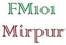 FM101 Mirpur