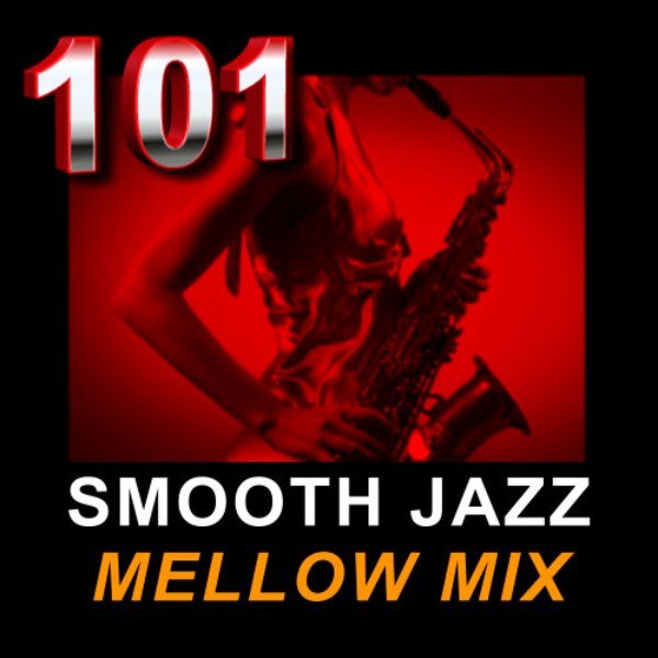 101 Smooth Jazz Mellow Mix